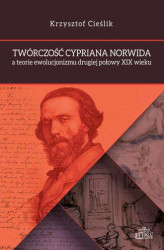 Okładka: Twórczość Cypriana Norwida a teorie ewolucjonizmu drugiej połowy XIX wieku