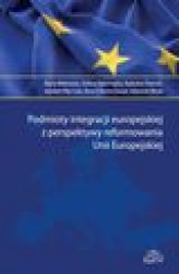 Okładka: Podmioty integracji europejskiej z perspektywy reformowania Unii Europejskiej