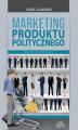 Okładka książki: Marketing produktu politycznego