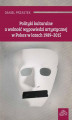 Okładka książki: Polityki kulturalne a wolność wypowiedzi artystycznej w Polsce w latach 1989-2015