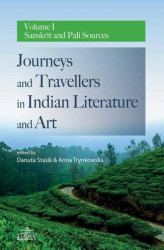 Okładka: Journeys and Travellers in Indian Literature and Art. Volume I Sanskrit and Pali Sources