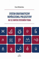 Okładka: System grafematyczny współczesnej polszczyzny na tle innych systemów pisma
