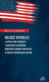 Okładka książki: Wolność wypowiedzi a ochrona dóbr osobistych i prywatności uczestników medialnych kampanii wyborczych w Stanach Zjednoczonych Ameryki