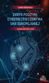 Okładka książki: Zarys polityki cyberbezpieczeństwa Unii Europejskiej Casus Polski i RFN
