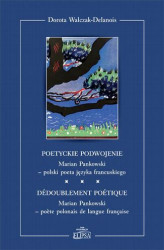 Okładka: Poetyckie podwojenie. Marian Pankowski - polski poeta języka francuskiego