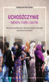 Okładka książki: Uchodźczynie - kobiety, matki, banitki. Rola kultury pochodzenia w samopostrzeganiu i akulturacji migrantek przymusowych