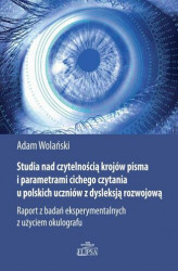 Okładka: Studia nad czytelnością krojów pisma i parametrami cichego czytania u polskich uczniów z dysleksją