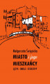 Okładka książki: Miasto i jego mieszkańcy. Język – obraz – stereotyp