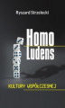Okładka książki: Homo Ludens kultury współczesnej