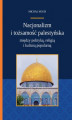 Okładka książki: Nacjonalizm i tożsamość palestyńska między polityką religią i kulturą popularną