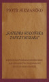 Okładka książki: „Katedra kolońska tańczy kozaka”. Literatura polskiego modernizmu jako świadectwo przeobrażeń kultury europejskiej