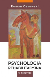 Okładka: Psychologia rehabilitacyjna w praktyce
