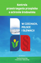 Okładka: Kontrola przestrzegania przepisów o ochronie środowiska. W Czechach, Polsce i Słowacji