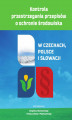 Okładka książki: Kontrola przestrzegania przepisów o ochronie środowiska. W Czechach, Polsce i Słowacji