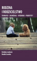 Okładka książki: Rodzina i rodzicielstwo. Trudności – zagrożenia – wyzwania – priorytety