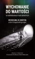 Okładka książki: Wychowanie do wartości w warunkach wojennych. Erziehung zu Werten unter Kriegsbedingungen