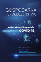 Okładka: Gospodarka i społeczeństwo wobec zagrożeń pandemią COVID-19
