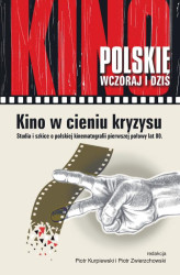 Okładka: Kino w cieniu kryzysu. Studia i szkice o polskiej kinematografii pierwszej połowy lat 80.