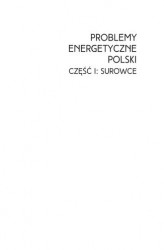 Okładka: Problemy energetyczne Polski. Część I. Surowce