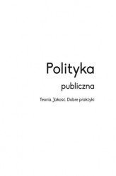 Okładka: Polityka publiczna. Teoria i jakość