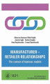 Okładka książki: Manufacturer – retailer relationships. The context of business models