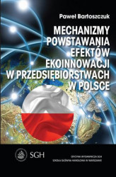 Okładka: Mechanizmy powstawania efektów ekoinnowacji w przedsiębiorstwach w Polsce