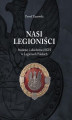 Okładka książki: NASI LEGIONIŚCI. STUDENCI I ABSOLWENCI SGH W LEGIONACH POLSKICH