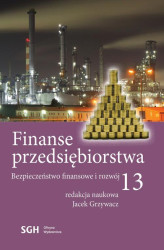 Okładka: FINANSE PRZEDSIĘBIORSTWA 13. Bezpieczeństwo finansowe i rozwój