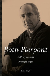 Okładka: Roth wyzwolony. Pisarz i jego książki