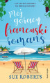 Okładka książki: Mój gorący francuski romans