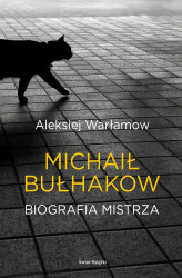 Okładka: Michał Bułhakow. Biografia Mistrza