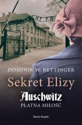 Okładka: Sekret Elizy. Auschwitz - płatna miłość