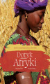 Okładka książki: Dotyk Afryki. Opowieści podróżne