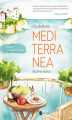 Okładka książki: Mediterranea. Kuchnia słońca. Przepisy śródziemnomorskie