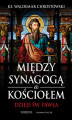 Okładka książki: Między Synagogą i Kościołem. Dzieje św. Pawła