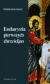Okładka książki: Eucharystia pierwszych chrześcijan
