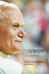 Okładka: Zaskoczył nas... Bohaterowie pontyfikatu Jana Pawła II