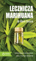 Okładka książki: Lecznicza marihuana. Uzdrawiające właściwości oleju z konopi indyjskiej