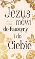 Okładka książki: Jezus mówi do Faustyny i do Ciebie