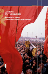 Okładka: Pociski i opium. Historie życia i śmierci z czasów masakry na placu Tiananmen