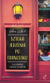 Okładka książki: Sztuka jedzenia po francusku. O gotowaniu i miłości w Paryżu