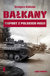 Okładka: Bałkany. Raport z polskich misji