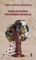 Okładka książki: Moja kuchnia pachnąca bazylią