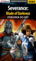 Okładka książki: Severance: Blade of Darkness - poradnik do gry