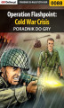 Okładka książki: Operation Flashpoint: Cold War Crisis - poradnik do gry