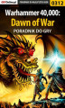 Okładka książki: Warhammer 40,000: Dawn of War - poradnik do gry
