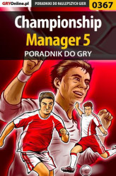 Okładka: Championship Manager 5 - poradnik do gry