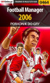 Okładka książki: Football Manager 2006 - poradnik do gry