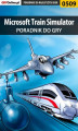 Okładka książki: Microsoft Train Simulator - poradnik do gry
