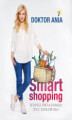 Okładka książki: Smart shopping. Kupuj świadomie! Żyj zdrowiej!
